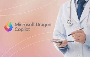 Microsoft Dragon Copilot - Now Available in the US. Image with logo and doctor working on a tablet
